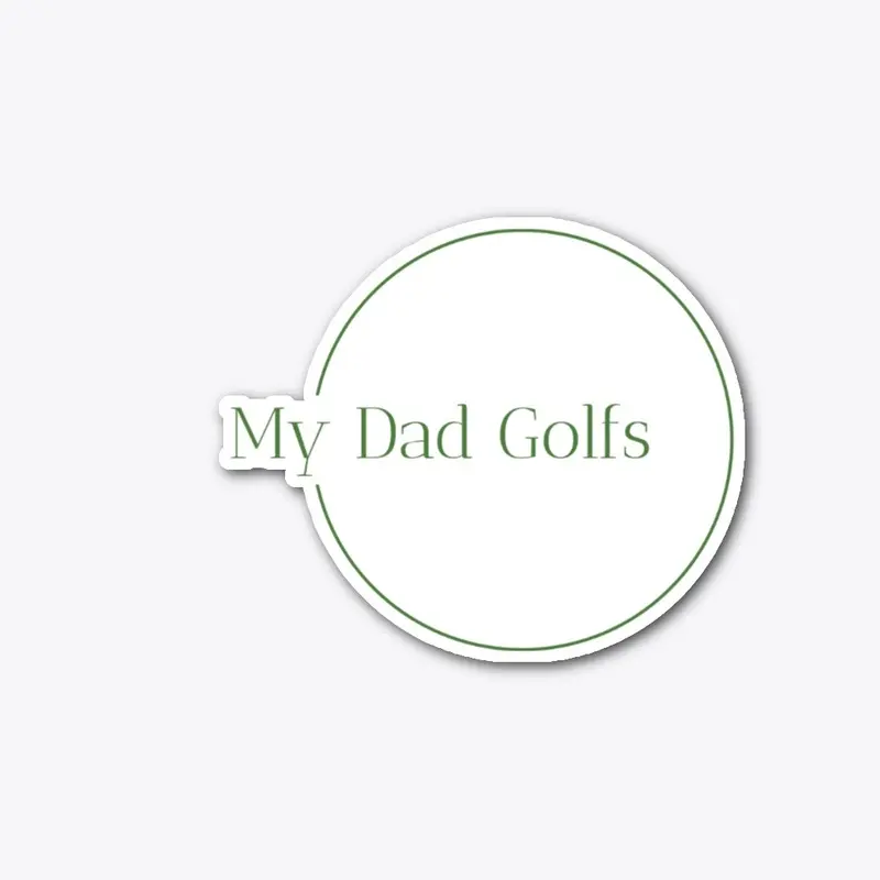 My Dad Golfs Merch